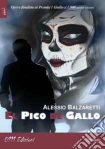 El pico de Gallo libro di Balzaretti Alessio