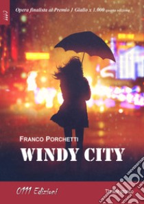 Windy city libro di Porchetti Franco