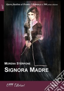 Signora Madre libro di Sterpone Morena