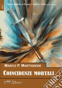 Coincidenze mortali libro di Martignoni Marco