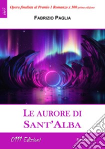 Le aurore di Sant'Alba libro di Paglia Fabrizio