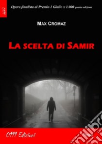 La scelta di Samir libro di Cromaz Max