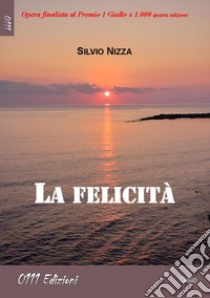 La felicità libro di Nizza Silvio