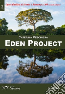 Eden project libro di Peschiera Caterina