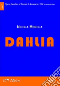 Dahlia libro di Merola Nicola