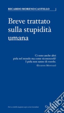 Breve trattato sulla stupidità umana libro di Castillo Ricardo Moreno