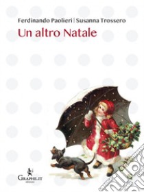 Un altro Natale libro di Paolieri Ferdinando; Trossero Susanna