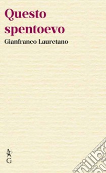 Questo spentoevo libro di Lauretano Gianfranco; Bux A. (cur.)