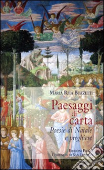 Paesaggi di carta. Poesie di Natale e preghiere libro di Bozzetti Maria Rita