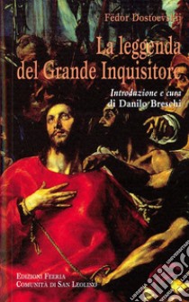 La leggenda del grande inquisitore. Ediz. integrale libro di Dostoevskij Fëdor; Breschi D. (cur.)