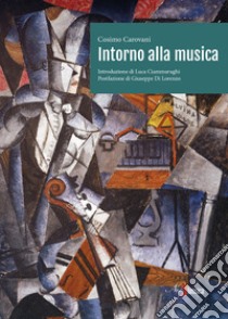 Intorno alla musica libro di Carovani Cosimo