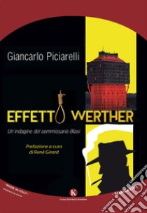 Effetto Werther. Un'indagine del commissario Blasi libro di Piciarelli Giancarlo