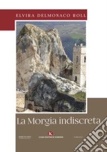 La Morgia indiscreta libro di Delmonaco Roll Elvira