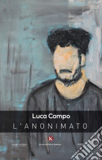 L'anonimato libro di Campo Luca