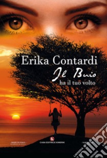 Il buio ha il tuo volto libro di Contardi Erika