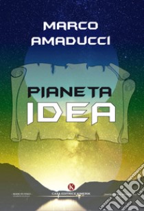 Pianeta Idea libro di Amaducci Marco