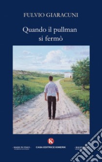 Quando il pullman si fermò libro di Giaracuni Fulvio