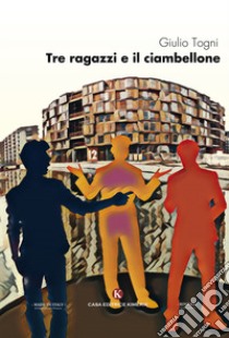 Tre ragazzi e il ciambellone libro di Togni Giulio