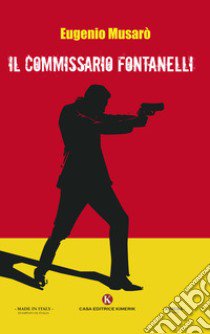 Il commissario Fontanelli libro di Musarò Eugenio