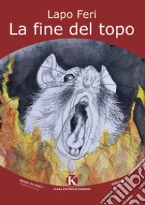 La fine del topo libro di Feri Lapo