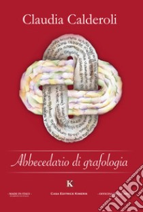 Abbecedario di grafologia libro di Calderoli Claudia