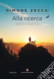 Alla ricerca della libertà libro di Zecca Simone