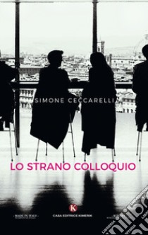 Lo strano colloquio libro di Ceccarelli Simone