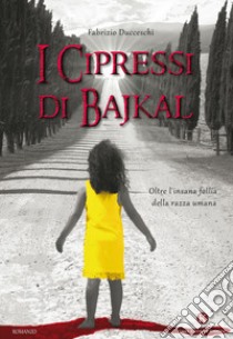 Cipressi di bajkal libro di Ducceschi Fabrizio