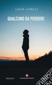 Qualcuno da perdere libro di Livelli Luca