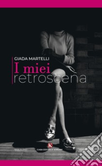 I miei retroscena libro di Martelli Giada