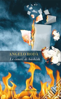 Le ceneri di hashish libro di Rodà Angelo