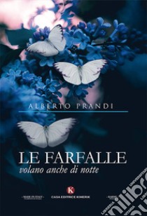 Le farfalle volano anche di notte libro di Prandi Alberto