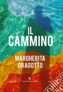 Il cammino libro di Dragotto Margherita