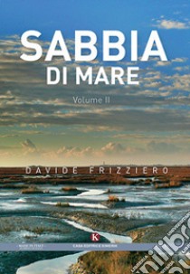 Sabbia di mare. Vol. 2 libro di Frizziero Davide