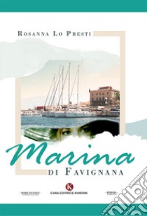 Marina di Favignana libro di Lo Presti Rosanna