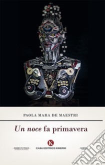 Un noce fa primavera libro di De Maestri Paola Mara