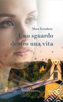 Uno sguardo dentro una vita libro di Krezdorn Mara