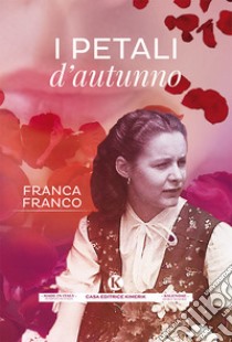 I petali d'autunno libro di Franco Franca