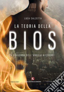 La teoria della Bios libro di Calzetta Luca