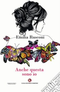 Anche questa sono io libro di Rusconi Emilia