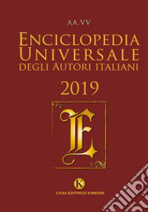 Enciclopedia universale degli autori italiani 2019 libro