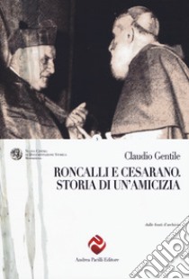 Roncalli e Cesarano. Storia di un'amicizia libro di Gentile Claudio