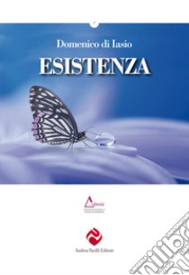 Esistenza libro di Di Iasio Domenico