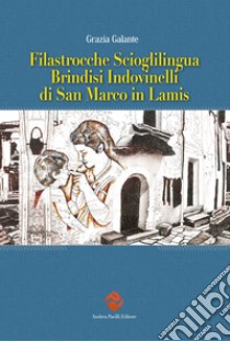 Filastrocche scioglilingua brindisi indovinelli di San Marco in Lamis libro di Galante Grazia