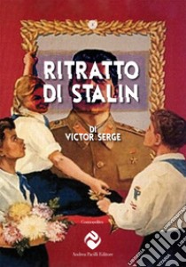 Ritratto di Stalin. Ediz. critica libro di Serge Victor