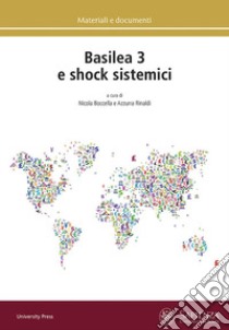 Basilea 3 e shock sistemici libro di Boccella N. (cur.); Rinaldi A. (cur.)