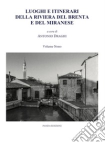 Luoghi e itinerari della riviera del Brenta e del Miranese. Vol. 9 libro di Draghi A. (cur.)