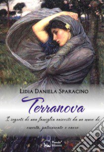 Terranova. I segreti di una famiglia nascosti da un muro di omertà, patriarcato e onore libro di Sparacino Lidia Daniela