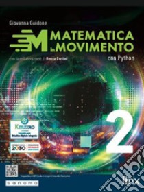 Matematica in movimento. Con Python. Per gli Ist. tecnici e professionali. Vol. 2 libro di Guidone Giovanna