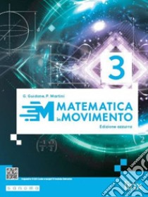 Matematica in movimento. Ediz. azzurra. Per il triennio delle Scuole superiori. Con e-book. Con espansione online. Vol. 3 libro di Guidone Giovanna; Martini Paolo